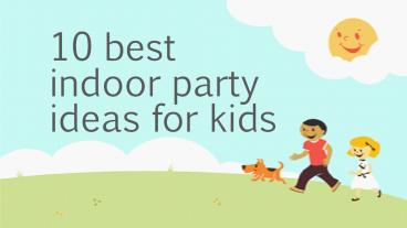 10 best indoor party ideas