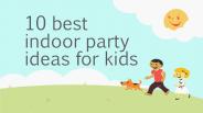 10 best indoor party ideas