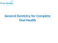 General Dentistry for Complete Oral Health PowerPoint PPT Presentation