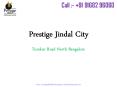 Prestige Jindaly City - New Housing Project Tumkur Road Bangalore PowerPoint PPT Presentation