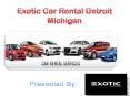 Exotic Car Rental Detroit Michigan PowerPoint PPT Presentation