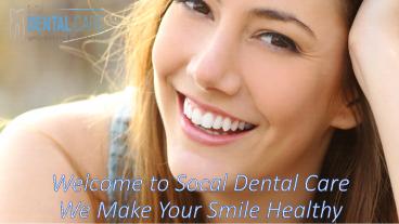 North Hollywood Cosmetic Dentist-Socal Dental Care