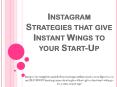 Instagram Strategies that give Instant Wings to your Start-Up PowerPoint PPT Presentation