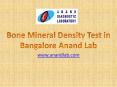 Bone Mineral Density Test in Bangalore - AnandLab PowerPoint PPT Presentation