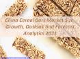 China Cereal Bars Market Size, Growth, Outlook and Forecast Analytics 2021 PowerPoint PPT Presentation