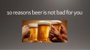 10 good effects of beer