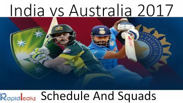 India vs Australia 2017: Schedule And Squads