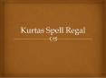Kurtas Spell Regal PowerPoint PPT Presentation