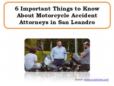 6 Important Things to Know About Motorcycle Accident Attorneys in San Leandro