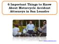 6 Important Things to Know About Motorcycle Accident Attorneys in San Leandro PowerPoint PPT Presentation