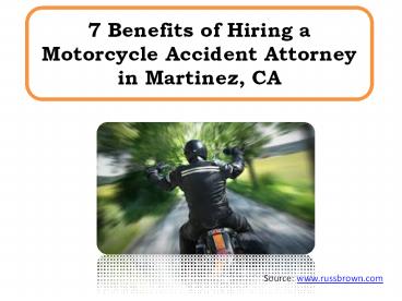 7 Benefits of Hiring a Motorcycle Accident Attorney in Martinez, CA