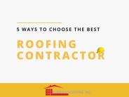 5 Ways to Choose the Best Roofing Contractor