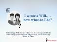I wrote a Will.... now what do I do? PowerPoint PPT Presentation
