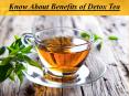 Know About Benefits of Detox Tea PowerPoint PPT Presentation