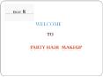 PARTY HAIR  MAKEUP PowerPoint PPT Presentation