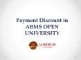 Payment Discount in ABMS OPEN UNIVERSITY PowerPoint PPT Presentation