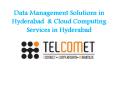 Data Management Solutions in Hyderabad  & Cloud Computing Services in Hyderabad PowerPoint PPT Presentation