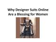 Why Designer Suits Online Are a Blessing for Women