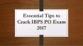 Essential Tips to Crack IBPS PO Exam 2017 PowerPoint PPT Presentation