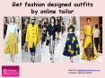 Get fashion designed outfits by online tailor