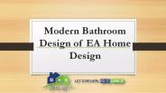 Modern Bathroom Design of EA Home Design