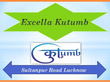 Excella Group Excella Kutumb Sultanpur Road Lucknow