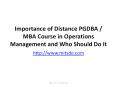 Importance of Distance PGDBA / MBA Course in Operations Management and Who Should Do It PowerPoint PPT Presentation