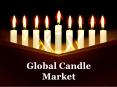 Global Candle Market Size, Status, Study & Forecast 2017-2023 Report PowerPoint PPT Presentation