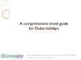 A comprehensive travel guide for Dubai holidays PowerPoint PPT Presentation