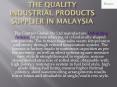 The Quality Industrial Products Supplier In Malaysia PowerPoint PPT Presentation