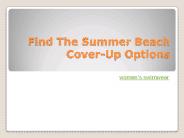 Find The Summer Beach Cover-Up Options