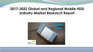 2017-2022 Global and Regional Mobile HDD Industry Production, Sales and Consumption Status and Prospects Professional Market Research Report
