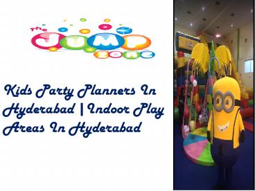 Kids Party Planners In  Hyderabad |Indoor Play  Areas In Hyderabad
