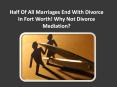 Half of all marriages end with divorce in Fort Worth! Why not divorce mediation PowerPoint PPT Presentation