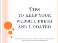 Tips to keep your website fresh and Updated PowerPoint PPT Presentation