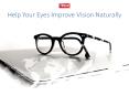Help Your Eyes Improve Vision Naturally PowerPoint PPT Presentation