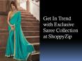 Get In Trend With Exclusive Saree Collection at ShoppyZip PowerPoint PPT Presentation