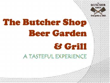Enjoy Delicious Food Menu at The Butcher Shop | WPB Restaurant