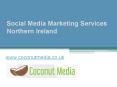 Social Media Marketing Services Northern Ireland - www.coconutmedia.co.uk PowerPoint PPT Presentation