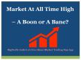 Market At All Time High – A Boon Or A Bane? PowerPoint PPT Presentation