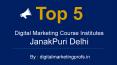 Top 5 Best Digital Marketing Course Institutes Janakpuri New Delhi | Digital Marketing Profs PowerPoint PPT Presentation