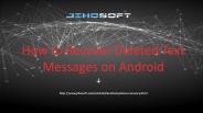 how to Recover Deleted Texts Messages on Android