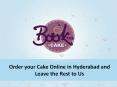 Order your cake online in hyderabad and leave the rest to us PowerPoint PPT Presentation