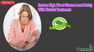 Reduce High Blood Glucose Level Safely With Natural Treatment