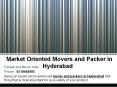 Market Oriented Movers and Packer in Hyderabad PowerPoint PPT Presentation