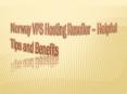 Norway VPS Hosting Reseller – Helpful Tips and Benefits PowerPoint PPT Presentation