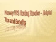 Norway VPS Hosting Reseller – Helpful Tips and Benefits