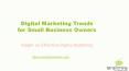 Digital Marketing Trends for Small Business Owners PowerPoint PPT Presentation