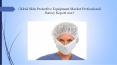 Global skin protective equipment market professional survey report 2017 PowerPoint PPT Presentation