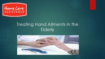 Treating Hand Ailment in the Elderly